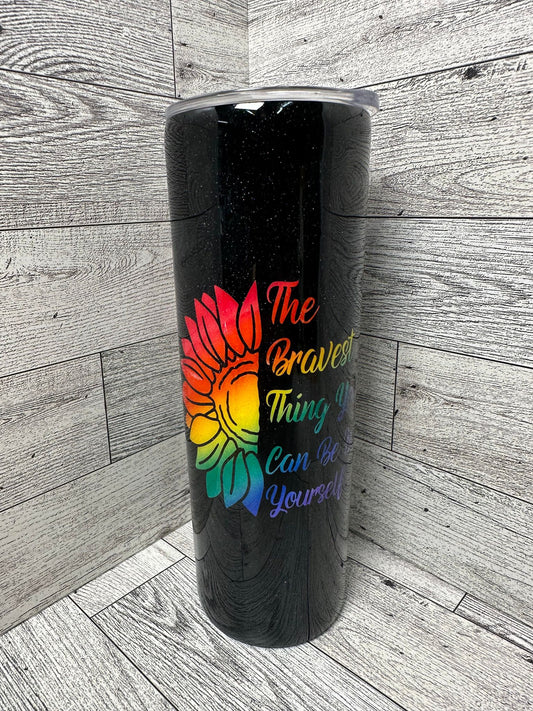 The Bravest Thing Yiou Can Be Is Yourself 20oz